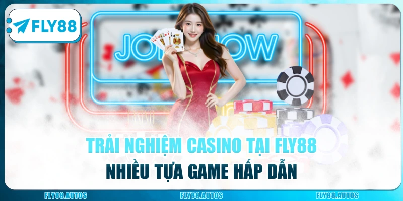 Trải nghiệm casino tại Fly88 nhiều tựa game hấp dẫn