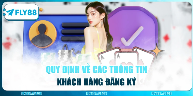 Quy định về các thông tin khách hàng đăng ký