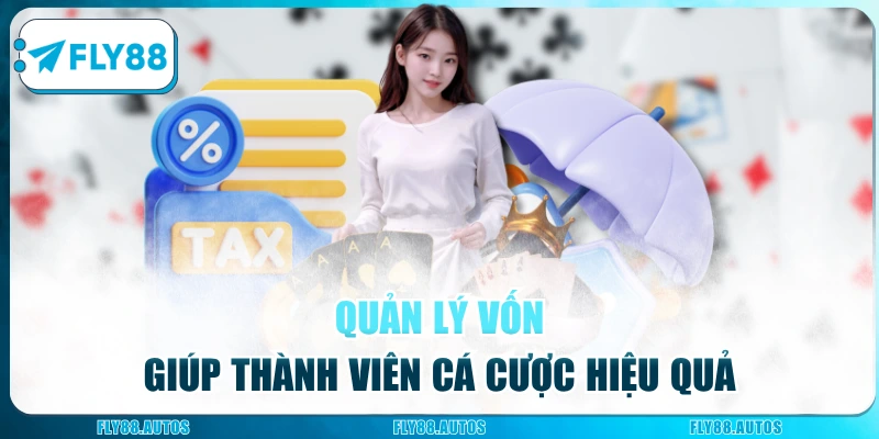 Quản lý vốn chắc chắn là yếu tố quan trọng nhất với mọi thành viên