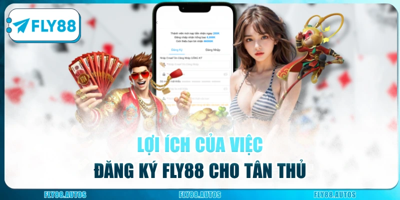 Lợi ích của việc đăng ký Fly88 cho tân thủ