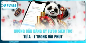Hướng Dẫn Đăng Ký Fly88 Siêu Tốc Từ A - Z Trong Vài Phút