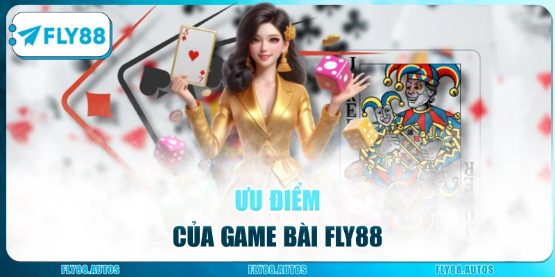 Ưu điểm của game bài Fly88