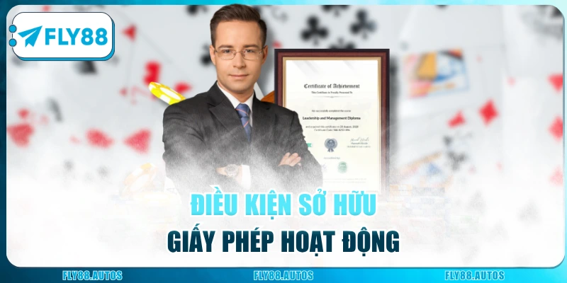 Điều kiện sở hữu giấy phép hoạt động