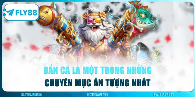 Chuyên mục fishing là điểm nhấn đặc biệt số 1 của nhà cái Fly88