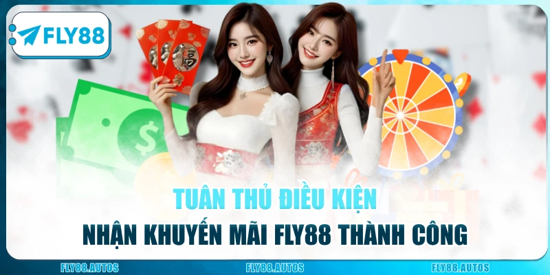 Tuân thủ điều kiện nhận khuyến mãi Fly88 thành công