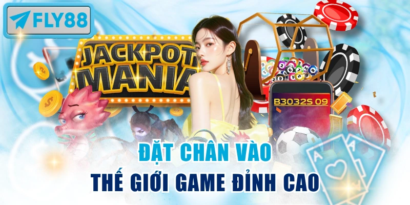 Đặt chân vào thế giới game đỉnh cao